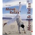Move and Relax. Fitness f�r den K�rper - Wellness f�r die Seele