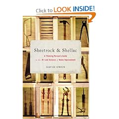Sheetrock & Shellac: A Thinking Person's Guide to the Art and Science of Home Improvement