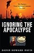 Ignoring the Apocalypse: Why Planning to Prevent Environmental Catastrophe Goes Astray (Politics and the Environment)