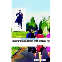 Underground oder ein Held unserer Zeit