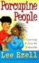 Porcupine People: Learning to Love the Unlovable