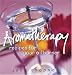 Aromatherapy: Recipes for Your Oil Burner