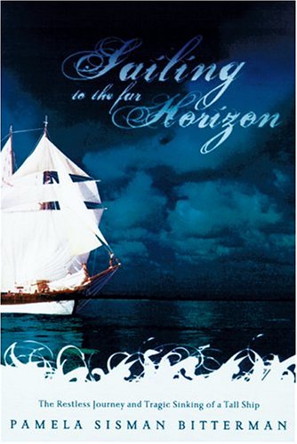 Sailing to the Far Horizon: The Restless Journey and Tragic Sinking of a Tall Ship under Ships & Shipwrecks in The Books Store