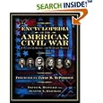 Encyclopedia of the American Civil War: A Political, Social, and Military History by  David Stephen Heidler, Jeanne T. Heidler, David J. Coles, and James M. McPherson