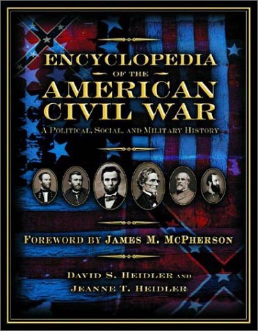 Encyclopedia of the American Civil War: A Political, Social, and Military History