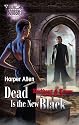 Dead Is The New Black (Silhouette Bombshell)