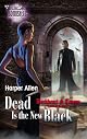 Dead Is The New Black (Silhouette Bombshell)