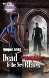 Dead Is The New Black (Silhouette Bombshell)