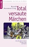 Produkt-Bild: Total versaute M&auml;rchen: Die Br&uuml;der Grimm finden das schlimm