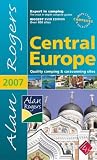 Alan Rogers Central Europe 2007: Quality Camping and Caravanning Sites (Alan Rogers Guides)