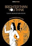 Brighter Than You Think: 10 Short Works by Alan Moore: With Critical Essays by Marc Sobel (Critical Cartoons)