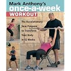  Mark Anthony's Once-a-Week Workout: The Revolutionary New Program to Transform Your Body in 12... by Mark Anthony