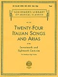 Twenty-Four Italian Songs and Arias of the 17th and 18th Century: Medium High Voice (Schirmer's Library of Musical Classics)