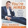 You're Hired CD: How to Succeed in Business and Life from the Winner of The Apprentice
