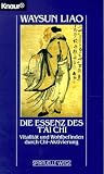 Die Essenz des T'ai Chi. Vitalit�t und Wohlbefinden durch Ch'i- Aktivierung.