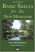 Basic Skills for the New Mediator, Second Edition
