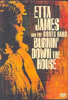 Etta James and the Roots Band - Burning Down the House