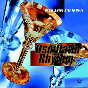 CD-Charts  Music : Oscillatin' Rhythm: Great Swing Hits in Hi-Fi