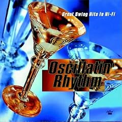 Oscillatin' Rhythm: Great Swing Hits in Hi-Fi