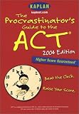 The Procrastinator's Guide to the ACT: 2004 Edition (Procrastinator's Guide to the Act)