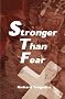 Stronger Than Fear