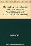 Computing technologies : new directions and applications