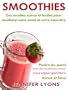 Smoothies: recettes saines et faciles pour am�liorer votre sant� et votre bien-�tre - Entrez le sous-titre : Perdre du poids avec des recettes qui aidera vous s�jour garniture, mince et Sexy!