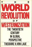 The world revolution of Westernization : the twentieth century in global perspective