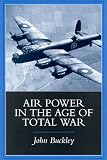 Air Power in the Age of Total War