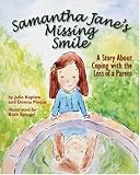 Samantha Janes Missing Smile: A Story About Coping With the Loss of a Parent