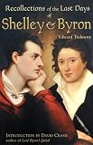 The Recollections of the Last Days of Shelley and Byron by Da Capo Press