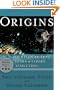 Origins: Fourteen Billion Years of Cosmic Evolution