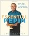 Essential Pepin: More Than 700 All-Time Favorites from My Life in Food