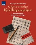 Chinesische Kalligraphie: Mit Anleitungen und Vorlagen