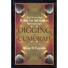 Digging in Cumorah: Reclaiming Book of Mormon Narrative by  Mark D. Thomas