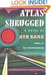 Atlas Shrugged: (Centennial Edition)
