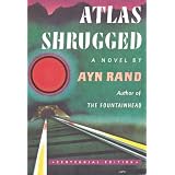 Atlas Shrugged: (Centennial Edition) ~ Ayn Rand
