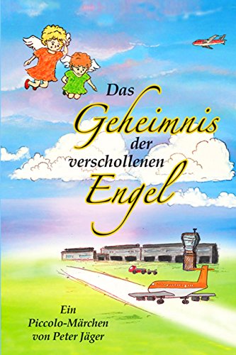 Das Geheimnis der verschollenen Engel (German Edition)