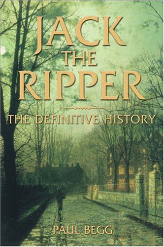 jack the ripper the definitive history
