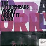 Worry About It Later [DISC 1] [7" VINYL]