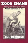 Zoor Khane: History and Techniques of the Ancient Martial Art of Iran
