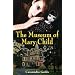 The Museum of Mary Child