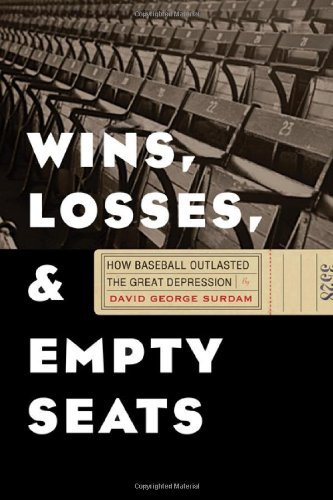 Wins, Losses, and Empty Seats: How Baseball Outlasted the Great Depression