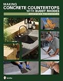 Making Concrete Countertops with Buddy Rhodes: Advanced Techniques