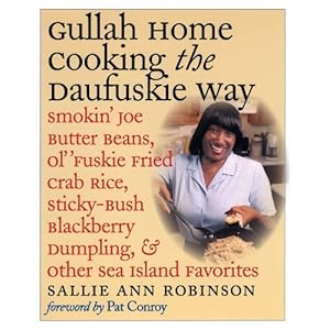 Gullah Home Cooking the Daufuskie Way: Smokin' Joe Butter Beans, Ol' 'Fuskie Fried Crab Rice, Sticky-Bush Blackberry Dumpling, and Other Sea Island Fa