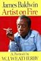 James Baldwin: Artist on Fire, A Portrait