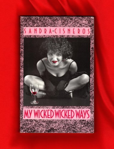 My Wicked Wicked Ways by Sandra Cisneros (1987-11-01)