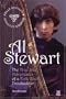 Al Stewart: True Life Adventures of a Folk Rock Troubadour: Fully Revised and Updated
