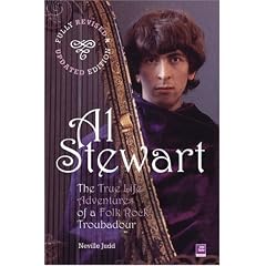Al Stewart: True Life Adventures of a Folk Rock Troubadour: Fully Revised and Updated