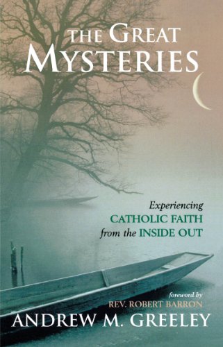 The Great Mysteries: Experiencing Catholic Faith from the Inside Out